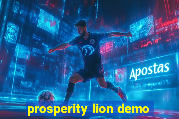 prosperity lion demo